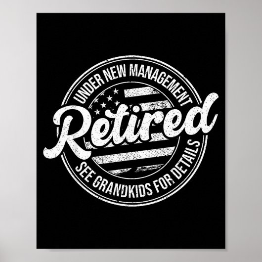 Retired Under New Management See Grandkids Funny R Poster (Voorkant)