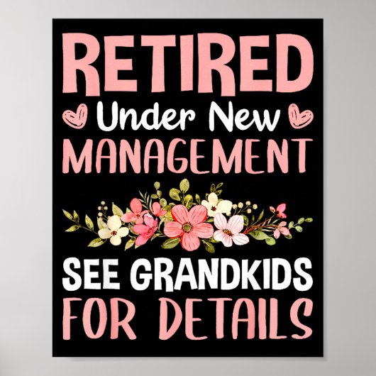 Retired Under New Management See Grandkids Funny R Poster (Voorkant)