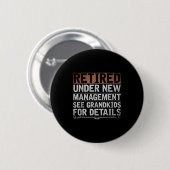 Retired Under New Management See Grandkids Funny R Ronde Button 5,7 Cm (Voorkant /achterkant)