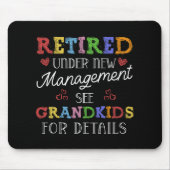 Retired Under New Management See Grandkids Retirem Muismat (Voorkant)