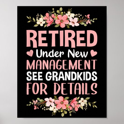 Retired Under New Management See Grandkids Retirem Poster (Voorkant)