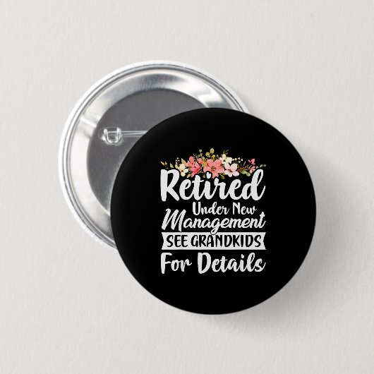 Retired Under New Management See Grandkids Retirem Ronde Button 5,7 Cm (Voorkant /achterkant)