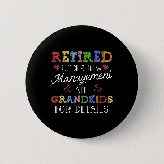 Retired Under New Management See Grandkids Retirem Ronde Button 5,7 Cm (Voorkant)