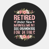 Retired Under New Management See Grandkids Retirem Ronde Sticker (Voorkant)