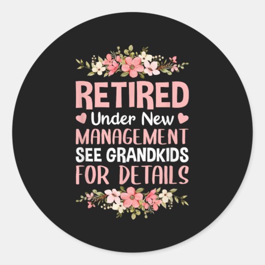 Retired Under New Management See Grandkids Retirem Ronde Sticker (Voorkant)