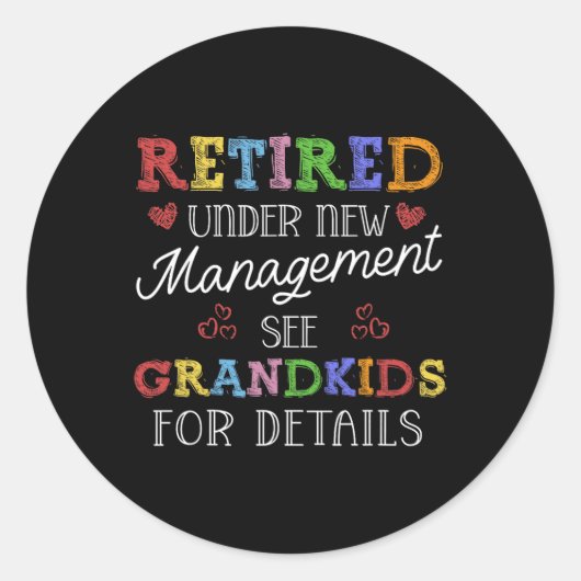 Retired Under New Management See Grandkids Retirem Ronde Sticker (Voorkant)