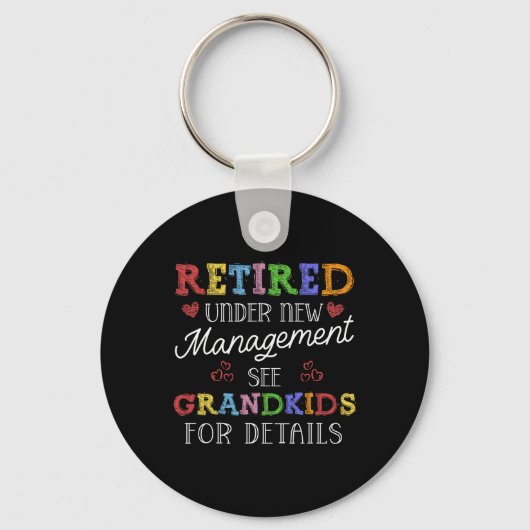 Retired Under New Management See Grandkids Retirem Sleutelhanger (Voorkant)
