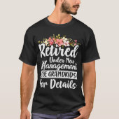 Retired Under New Management See Grandkids Retirem T-shirt (Voorkant)