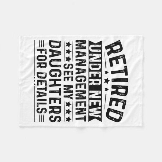 Retired Under New Management. See My Daughters For Fleece Deken (Voorkant (Horizontaal))