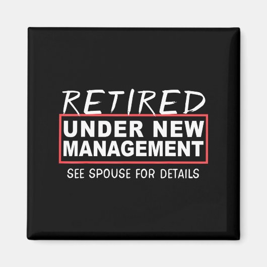 Retired Under New Management See Suse Funny Retire Magneet (Voorkant)