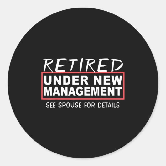 Retired Under New Management See Suse Funny Retire Ronde Sticker (Voorkant)