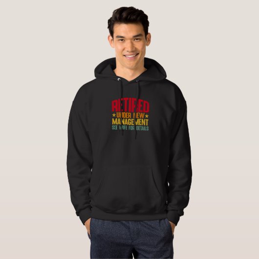 Retired Under New Management See Wife For Details  Hoodie (Voorkant volledig)