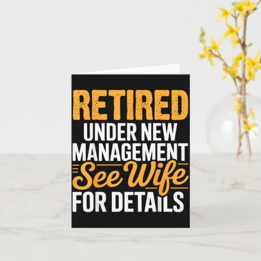 Retired Under New Management See Wife For Details  Kaart (Gele Bloem)