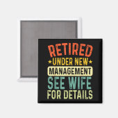 Retired Under New Management See Wife For Details  Magneet (Voorkant / Achterkant)