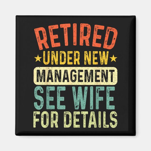 Retired Under New Management See Wife For Details  Magneet (Voorkant)