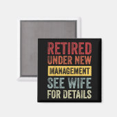 Retired Under New Management See Wife For Details Magneet (Voorkant / Achterkant)