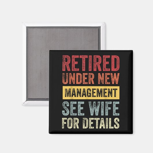 Retired Under New Management See Wife For Details Magneet (Voorkant / Achterkant)