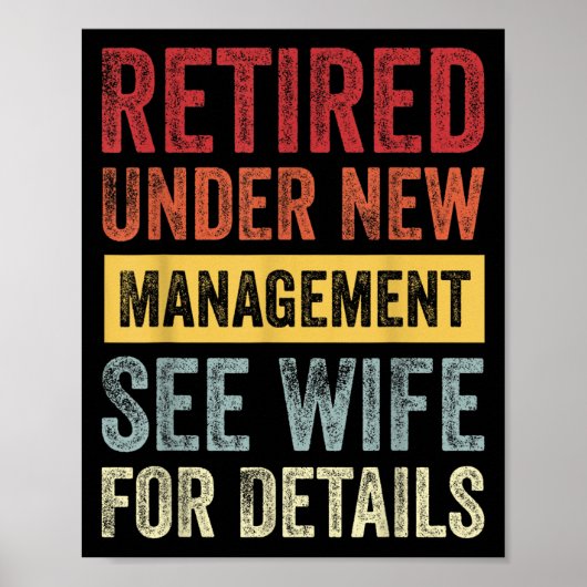 Retired Under New Management See Wife For Details Poster (Voorkant)