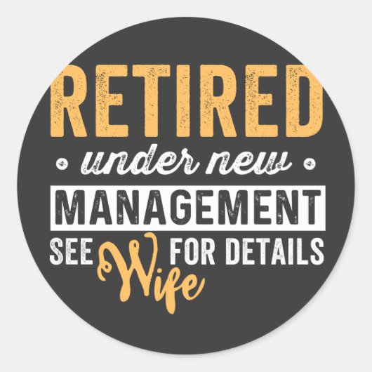 retired under new management see wife for details. ronde sticker (Voorkant)
