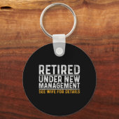 Retired Under New Management See Wife For Details Sleutelhanger (Voorkant)