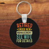 Retired Under New Management See Wife For Details Sleutelhanger (Voorkant)