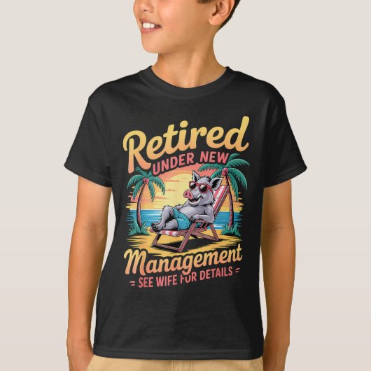 Retired Under New Management See Wife For Details  T-shirt (Voorkant)