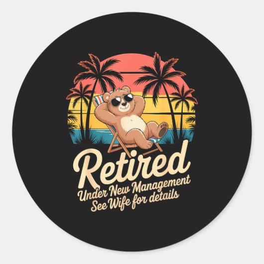 Retired Under New Management See Wife Funny Retire Ronde Sticker (Voorkant)