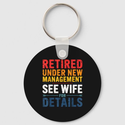 Retired Under New Management See Wife Funny Retire Sleutelhanger (Voorkant)