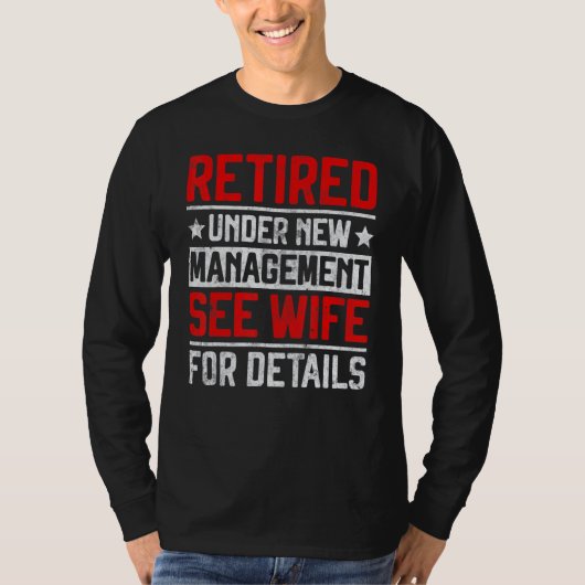 Retired Under New Management See Wife Men Dad Reti T-shirt (Voorkant)
