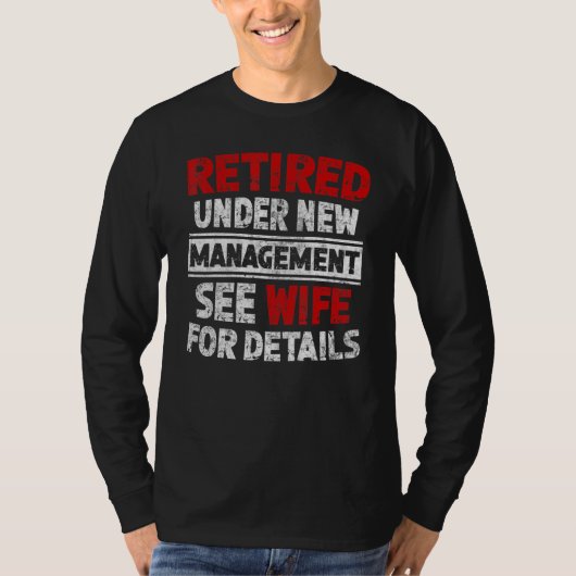 Retired Under New Management See Wife Men Dad Reti T-shirt (Voorkant)