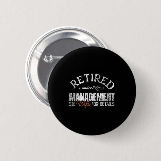 Retired Under New Management See Wife _ Retirement Ronde Button 5,7 Cm (Voorkant /achterkant)