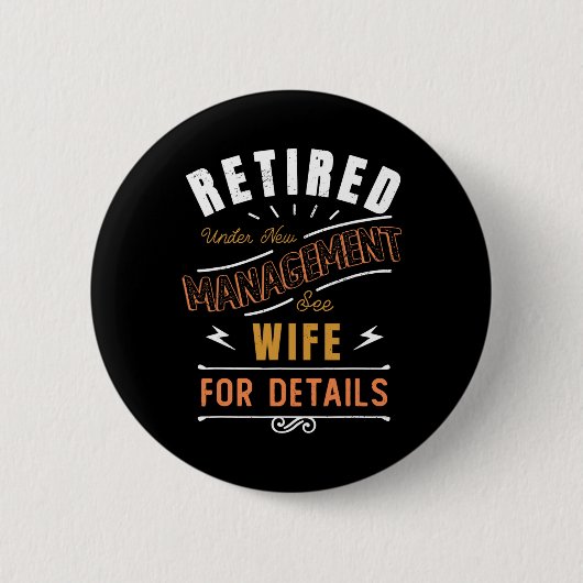 Retired Under New Management See Wife Retirement  Ronde Button 5,7 Cm (Voorkant)