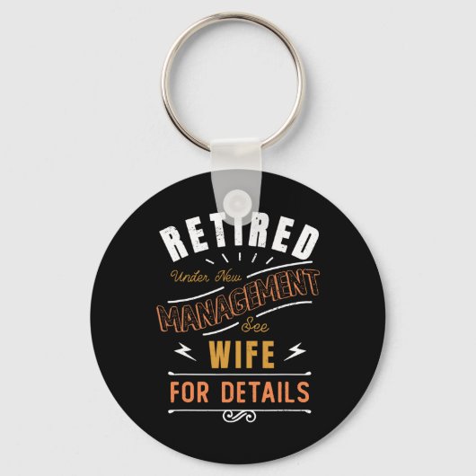 Retired Under New Management See Wife Retirement Sleutelhanger (Voorkant)