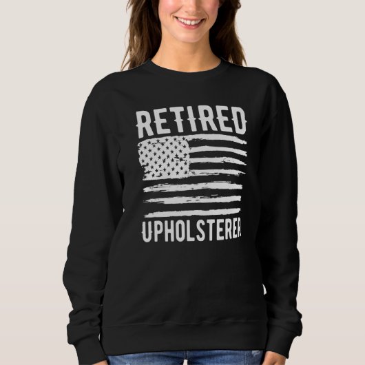 Retired Upholsterer Profession American Flag Premi Trui (Voorkant)