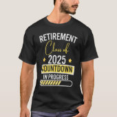 Retirement Class Of 2025 Countdown In Progress Tea T-shirt (Voorkant)