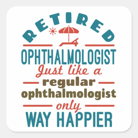 Retirement ftalmoloog ophthalmology Retirement Vierkante Sticker (Voorkant)