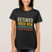 Retirement Funny Party Retired Under New Managemen T-shirt (Voorkant)