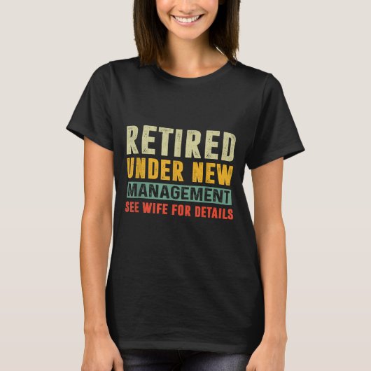 Retirement Funny Party Retired Under New Managemen T-shirt (Voorkant)