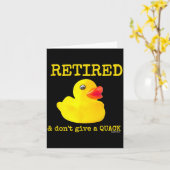 Retirement Funny Retired I Don't Give A Quack Rubb Kaart (Gele Bloem)