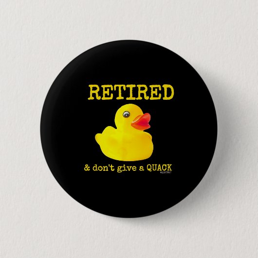 Retirement Funny Retired I Don't Give A Quack Rubb Ronde Button 5,7 Cm (Voorkant)