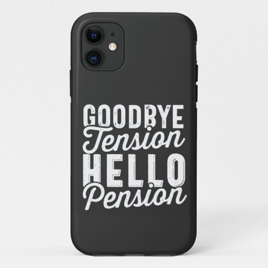 Retirement Gift, Goodbye Tension Hello Pension Case-Mate iPhone Case (Achterkant)