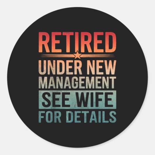 Retirement Humor Party Retired Under New Managemen Ronde Sticker (Voorkant)
