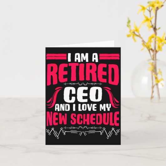 Retirement I'm A Retired Ceo  Kaart (Gele Bloem)