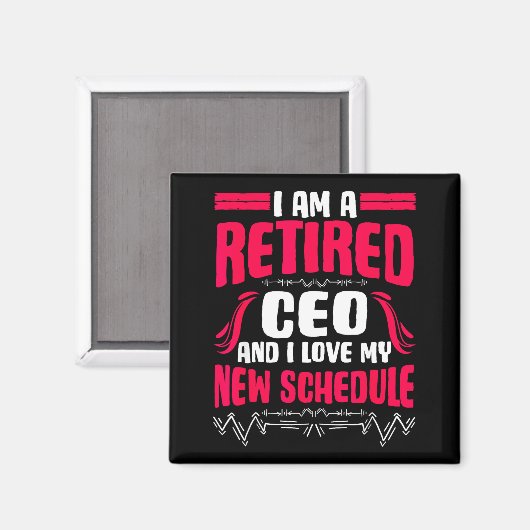 Retirement I'm A Retired Ceo  Magneet (Voorkant / Achterkant)