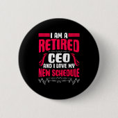 Retirement I'm A Retired Ceo  Ronde Button 5,7 Cm (Voorkant)