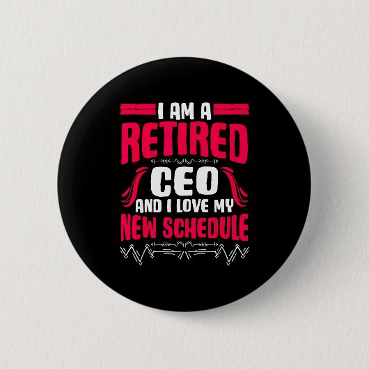 Retirement I'm A Retired Ceo Ronde Button 5,7 Cm (Voorkant)