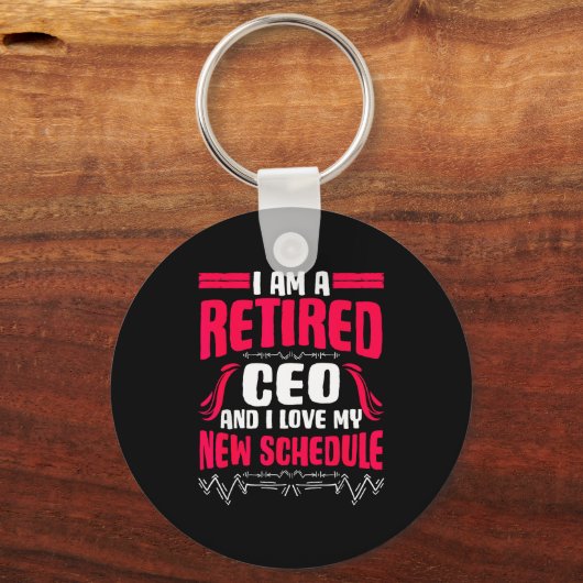 Retirement I'm A Retired Ceo  Sleutelhanger (Voorkant)