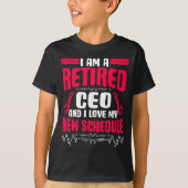 Retirement I'm A Retired Ceo  T-shirt (Voorkant)