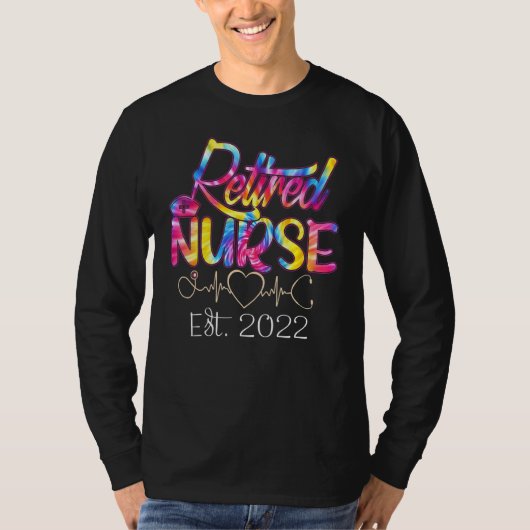 Retirement Nurse 2022 Nursing Retired Nurse Tie D T-shirt (Voorkant)