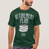 Retirement Plan 2020 Books Reading Retired Gift T-shirt (Voorkant)